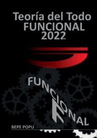 Title: Teoría de TODO Funcional: Presentación de un sistema funcional del TODO, Author: Bepe Popu