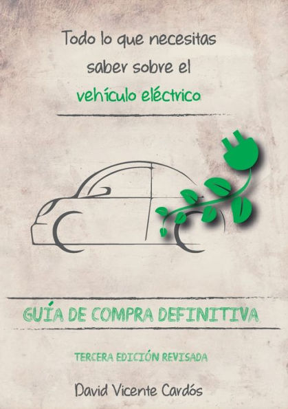 Todo lo que necesitas saber sobre el vehï¿½culo elï¿½ctrico: Guï¿½a de compra definitiva