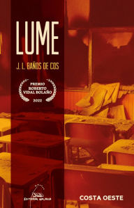 Title: Lume (Premio Roberto Vidal Bolaño 2022), Author: José Luís Baños de Cos