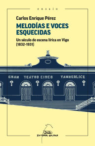 Title: Melodías e voces esquecidas, Author: Carlos Enrique Pérez