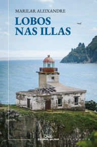 Title: Lobos nas illas, Author: Marilar Aleixandre