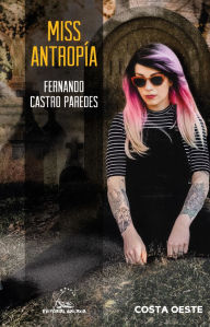 Title: Miss Antropía, Author: Fernando Castro Paredes