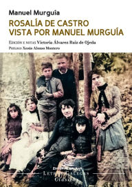 Title: Rosalía de Castro vista por Manuel Murguía, Author: Manuel Murguía