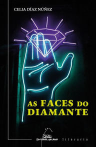 Title: As faces do diamante, Author: Celia Díaz Núñez