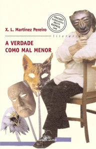 Title: A verdade como mal menor (Premio Repsol YPF 2008), Author: Xosé Luís Martínez Pereiro