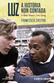 Title: LUZ. A historia non contada de Jesse Owens e Luz Long, Author: Fancisco Castro