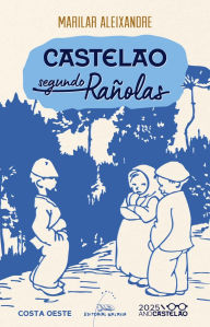 Title: Castelao segundo Rañolas, Author: Marilar Aleixandre