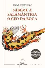 Title: Sábeme a salamántiga o ceo da boca (Premio Torrente Ballester 2023), Author: César Cequeliños