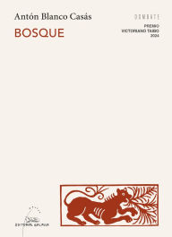 Title: Bosque (Premio Victoriano Taibo 2024), Author: Antón Blanco Casás