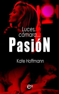 Title: Luces, cámara... pasión: Juegos de azar, Author: Kate Hoffmann