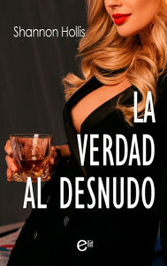 Title: La verdad al desnudo: Juegos de azar, Author: Shannon Hollis