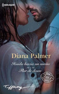 Title: Huida hacia un sueño - Flor de deseo, Author: Diana Palmer