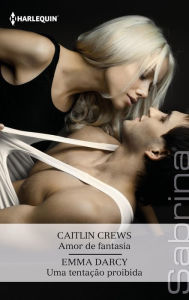 Title: Amor de fantasia - Uma tentação proibida, Author: Caitlin Crews