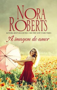 Title: A imagem do amor, Author: Nora Roberts