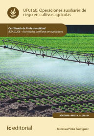 Title: Operaciones auxiliares de riego en cultivos agrícolas. AGAX0208, Author: Jeremías Pinto Rodríguez