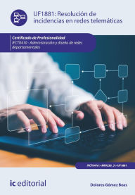 Title: Resolución de incidencias en redes telemáticas. IFCT0410, Author: Dolores Gómez Beas