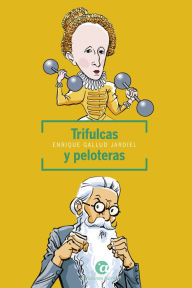 Title: Trifulcas y peloteras, Author: Enrique Gallud Jardiel