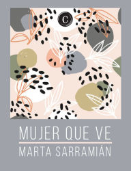 Title: Mujer que ve, Author: Marta Sarramián