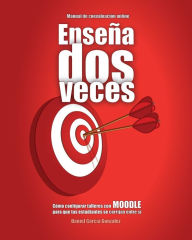 Title: EnseÃ¯Â¿Â½a dos veces: CÃ¯Â¿Â½mo configurar talleres con MOODLE para que tus estudiantes se corrijan entre sÃ¯Â¿Â½, Author: Daniel GarcÃÂÂa GonzÃÂÂlez