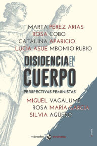 Title: Disidencia en el cuerpo: Perspectivas feministas, Author: Lucía Asué Mbomio