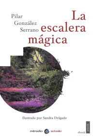 Title: La escalera mágica, Author: Pilar González Serrano