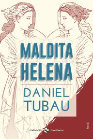 Title: Maldita Helena, Author: Daniel Tubau