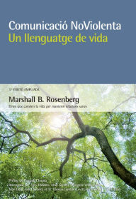 Title: Comunicació NoViolenta: Un llenguatge de vida, Author: Marshall B. Rosenberg