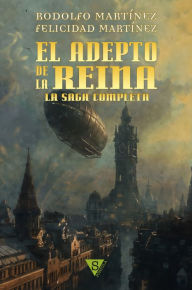 Title: El adepto de la Reina. La saga completa, Author: Rodolfo Martínez