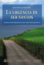 La urgencia de ser santos: Ejercicios espirituales para sacerdotes