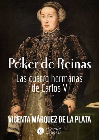 Póker de Reinas: Las cuatro hermanas de Carlos V