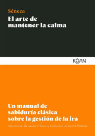 Title: El arte de mantener la calma, Author: Seneca