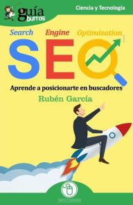 Title: GuíaBurros SEO: Aprende a posicionarte en buscadores, Author: Rubïn Garcïa