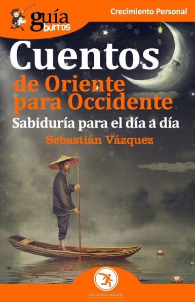 GuíaBurros Cuentos de Oriente para Occidente: Sabiduría para el día a día