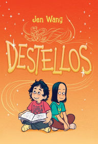 Title: Destellos/ Stargazing, Author: Jen Wang