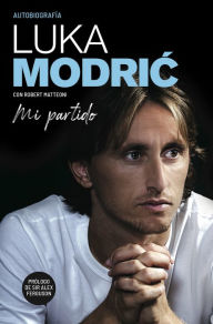 Title: Mi partido. Autobiografía Luka Modric, Author: Luka Modric