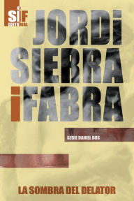 Title: La sombra del delator, Author: Jordi Sierra i Fabra