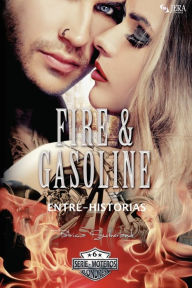 Title: Fire & Gasoline Entre-Historias, Author: Patricia Sutherland
