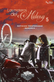 Title: Los moteros del MidWay, 5: Noticias inesperadas. Menorca, Author: Patricia Sutherland