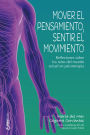 Mover el pensamiento, sentir el movimiento: Reflexiones sobre los retos del mundo actual en psicoterapia