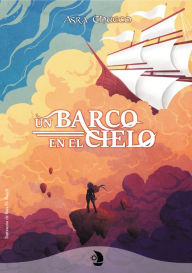 Title: Un barco en el cielo, Author: Asra Chueco