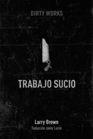 Title: Trabajo sucio, Author: Larry Brown