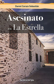 Title: Asesinato en La Estrella, Author: Daniel Carazo Sebastián