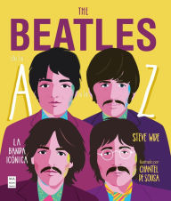 Title: The Beatles de la A a la Z: La banda icónica, Author: Wide Steve