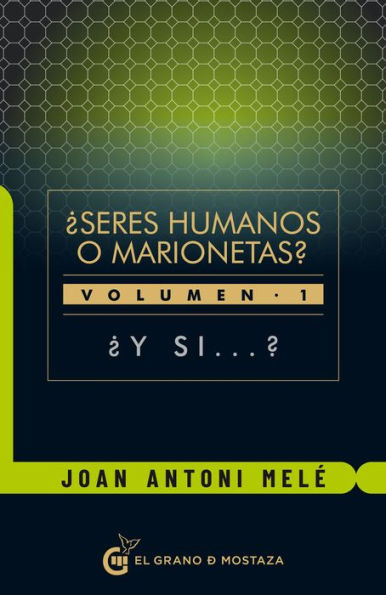 Seres humanos o marionetas - vol. I: ¿Y si?