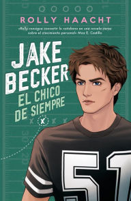 Title: Jake Becker: El chico de siempre, Author: Rolly Haacht
