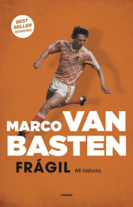 Title: Frágil. Mi historia, Author: Marco Van Basten