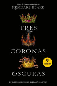 Title: Tres coronas oscuras, Author: Kendare Blake