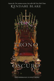 Title: Un trono oscuro, Author: Kendare Blake