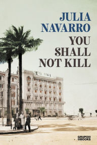 Title: You shall not kill, Author: Julia Navarro