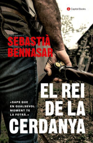 Title: El rei de la Cerdanya, Author: Sebastià Bennasar